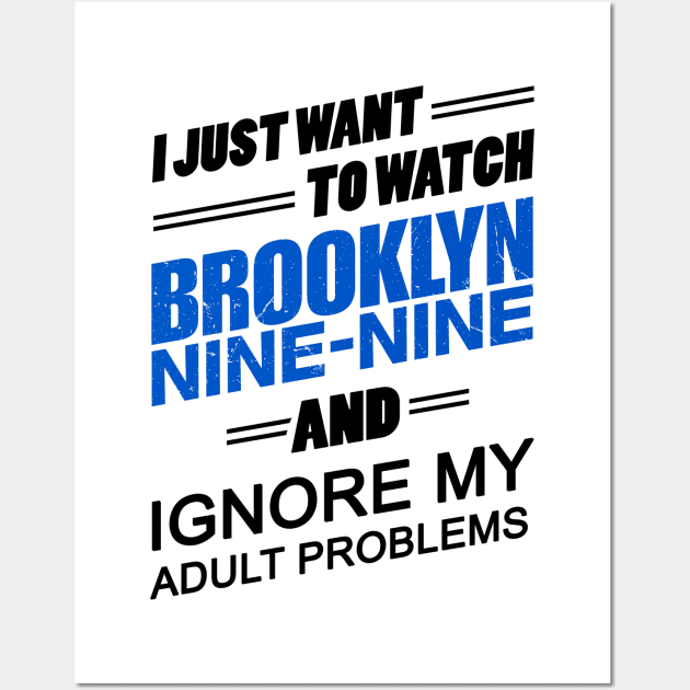 I Just Want To Watch Brooklyn 99 Wall Art by KsuAnn